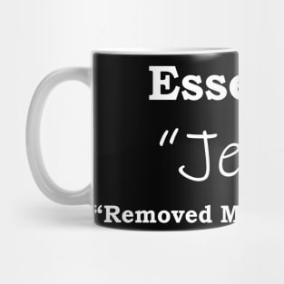 Jesus Essential , remove masks preferred Mug